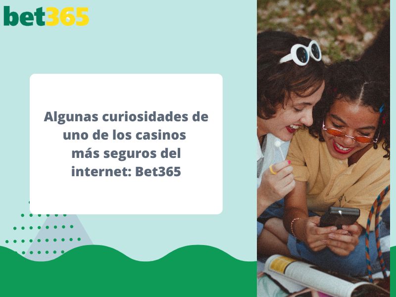 Datos curiosos sobre el Casino Bet365