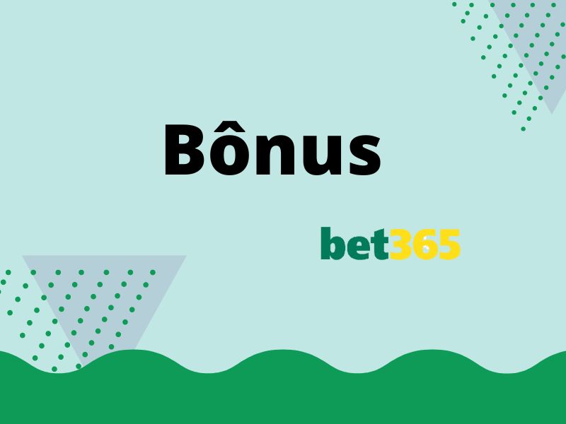 Prêmios e bônus da casa de apostas Bet365