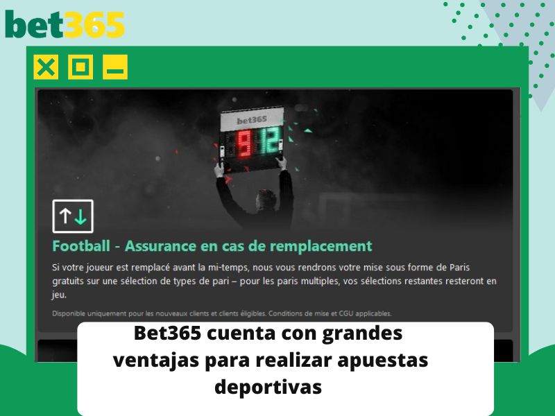 Bet365 cuenta con grandes ventajas para realizar apuestas deportiva